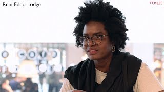 Reni Eddo-Lodge: Why I'm No Longer Talking to White People About Race