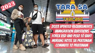 THAILAND 2023: REQUIREMENTS, IMMIGRATION QUESTION, FOREX, MURANG HOTEL + COMMUTE TO PRATUNAM