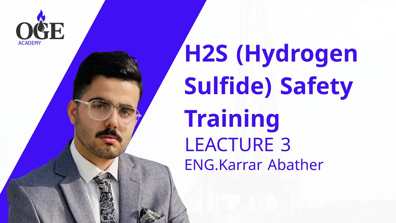 H2S (Hydrogen Sulfide) Safety Training (leacture 3)