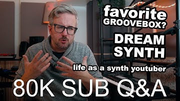 20+ SYNTH QUESTIONS ANSWERED // Favorite Groovebox? DREAM SYNTH? What I do for a living