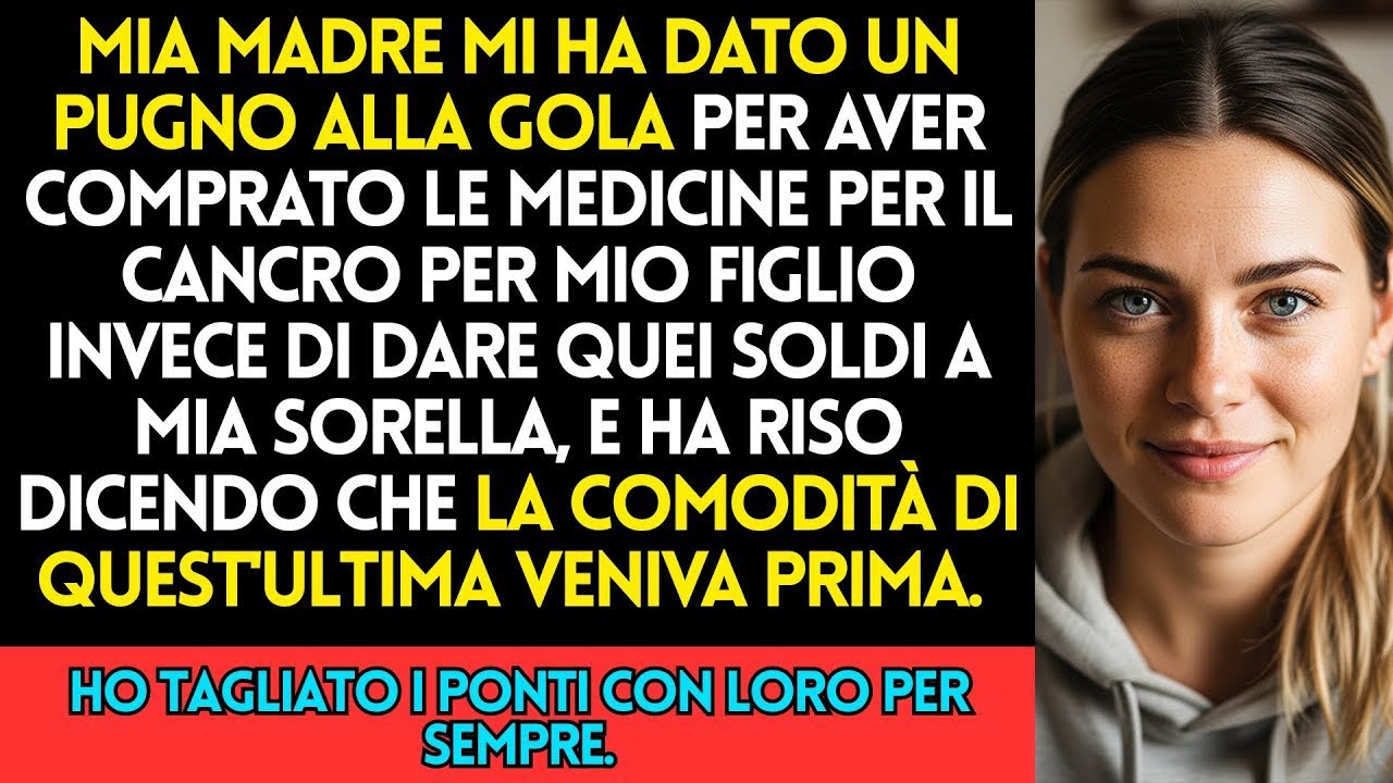 Mia Madre Mi Ha Dato un Pugno alla Gola per Aver Comprato le Medicine per il Cancro per Mio Figli