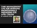 Time Management Tips for Working Professionals Preparing for UPSC CSE/IAS Exam By Roman Saini