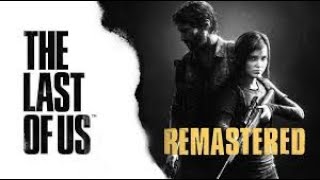 The Last of Us™ Remastered(Part 2)