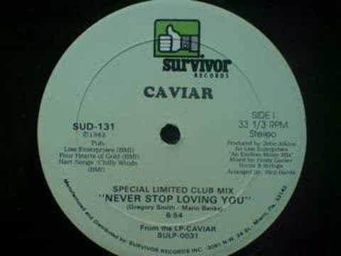 Caviar - Never Stop Loving You