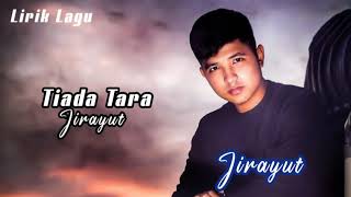 Jirayut - Tiada Tara (Lirik)