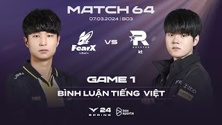 [07.03.2024] FOX vs KT | Game 1 | Bình Luận Tiếng Việt | LCK Mùa Xuân 2024