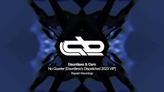 Dauntless & Cern - No Quarter [Dauntlesss Dispatched 2023 VIP]