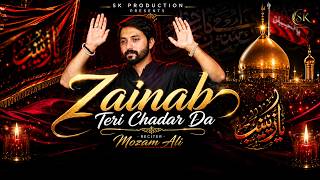 Zainab Teri Chadar Da - Reciter Mozam Al | SK Shafaqat Ali Khan | New Noha 2026 | Muharram 1448