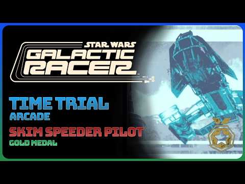 Star Wars: Galactic Racer - Skim Speeder Pilot (Gold Medal Arcade Time Trial)