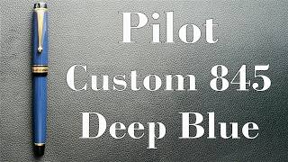 Pilot Custom 845 Deep Blue