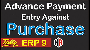 HOW TO MAKE ADVANCE PAYMENT ENRY AGAINST PURCHASE IN TALLY ERP 9 |