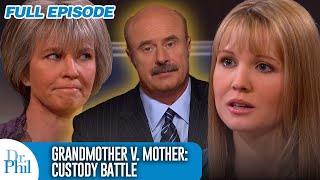 Grandmother V. Mother Custody Battle Full Episode Dr. Phil