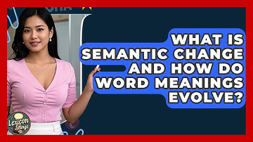 What Is Semantic Change And How Do Word Meanings Evolve? - Lexicon Lounge