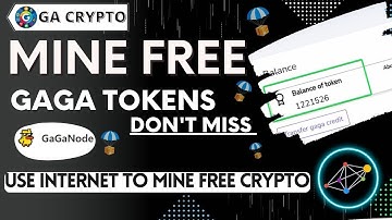 Use Your Internet & Mine Free GAGA Tokens | Trading on Exchange Soon| Earn Free Crypto Daily.🔥