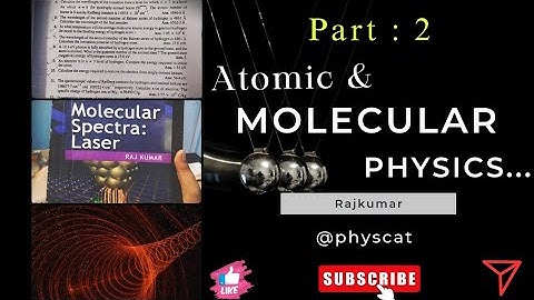 Atomic and Molecular Physics | Rajkumar | Chapter 1 complete solution part 2