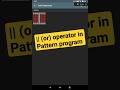 II (OR) operator in pattern program | Java Program #Java #Programming