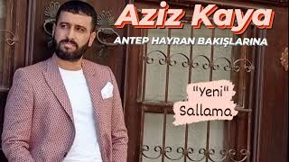 Aziz Kaya - Antep Hayran Bakışlarına (SALLAMA-DÜGÜN)Yeni Resimi