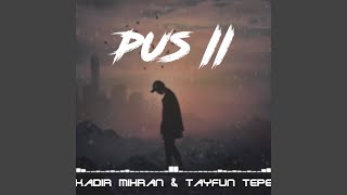 Pus 2 (Feat. Tayfun Tepe)