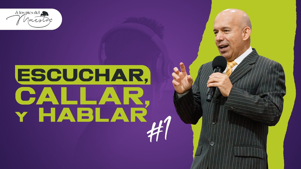 Escuchar, Callar, y Hablar #1 | Seminario Bíblico