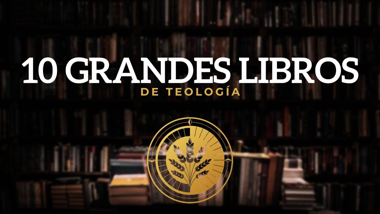 Los diez grandes libros de teología