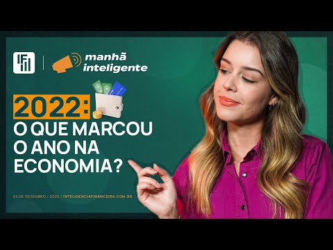 RETROSPECTIVA 2022: Como foi o ano nos investimentos e na economia | IF