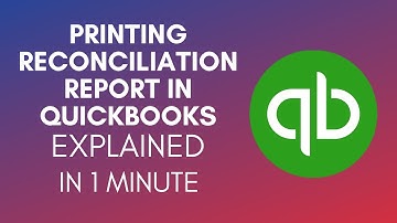 How To Print Reconciliation Report In QuickBooks? (2024)