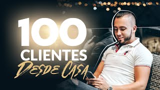 COMO GANAR 100 CLIENTES DESDE CASA - Gustavo Salinas