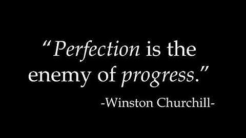 Tony Robbins - forget perfection and simply focus on progress