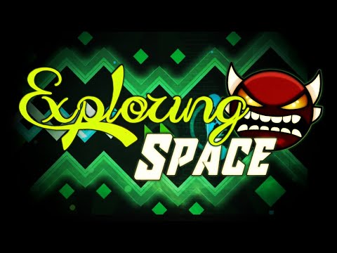 Geometry Dash [Demon] Exploring Space by Sumsar