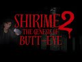 Shirime 2 the genesis of butteye  trailer