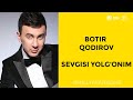 Botir Qodirov Sevgisi Yolg Onim Milliy Karaoke