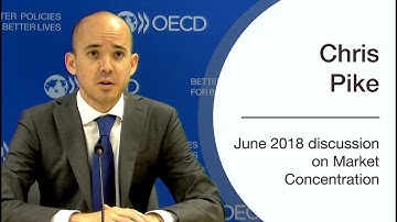 Chris Pike talks about OECD discussion on Market Concentration