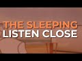 The Sleeping - Listen Close (Official Audio)