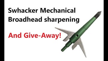 Swhacker Mechanical broadhead sharpening (AND GIVE AWAY)