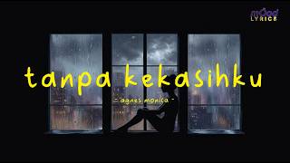 Download lagu agnes monica - tanpa kekasihku - mood lyrics