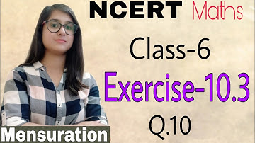 class 6 NCERT Maths Exercise-10.3 Part-4 Q.10