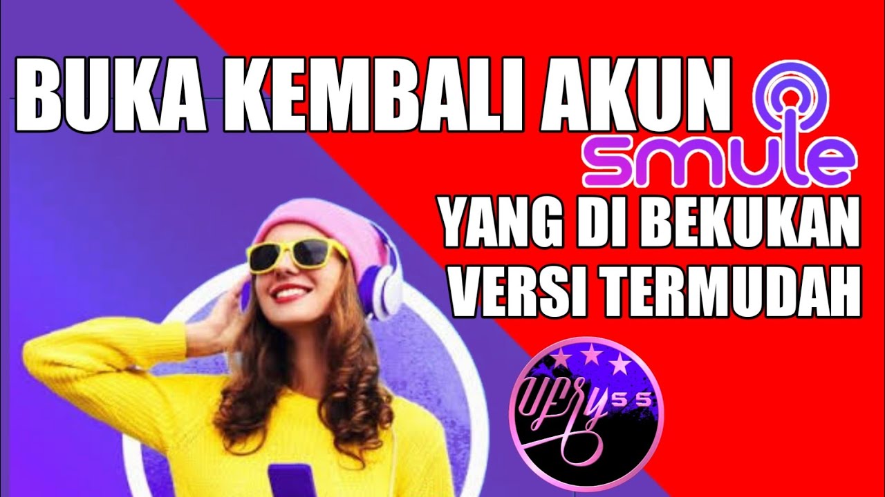 CARA MEMBUKA KEMBALI AKUN SMULE YANG DI BEKUKAN