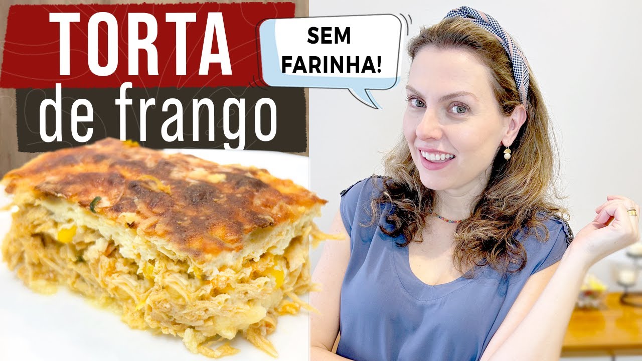TORTA DE FRANGO DE LIQUIDIFICADOR- SEM FARINHA DE TRIGO – SEM GLÚTEN