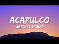 Jason Derulo - Acapulco (Lyrics)  | 1 Hour Pop Music Lyrics 2023 Mp3 Song