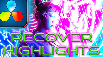 RECOVER HIGHLIGHTS IN DAVINCI RESOLVE 17