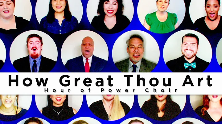 How Great Thou Art - Hour of Power Choir