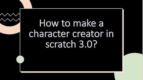 How to make a character creator in scratch 3.0? lesson 4