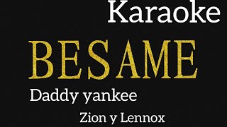 KARAOKE  ( Besame )  DADDY YANKEE. PLAY N SKILZ  ZION Y LENNOX, intrumental Lyrics