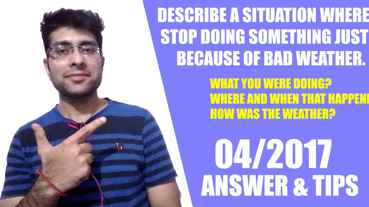 IELTS cue card 2017 with answers-  Bad weather  | Latest April 2017 cue card