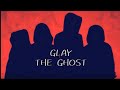 GLAY - THE GHOST (中日文歌詞)