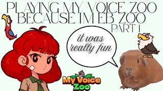 Playing My Voice Zoo bevausr I'm EB Zoo|PART 1 screenshot 2