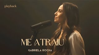 Gabriela Rocha - Me Atraiu (Reimagined) Playback