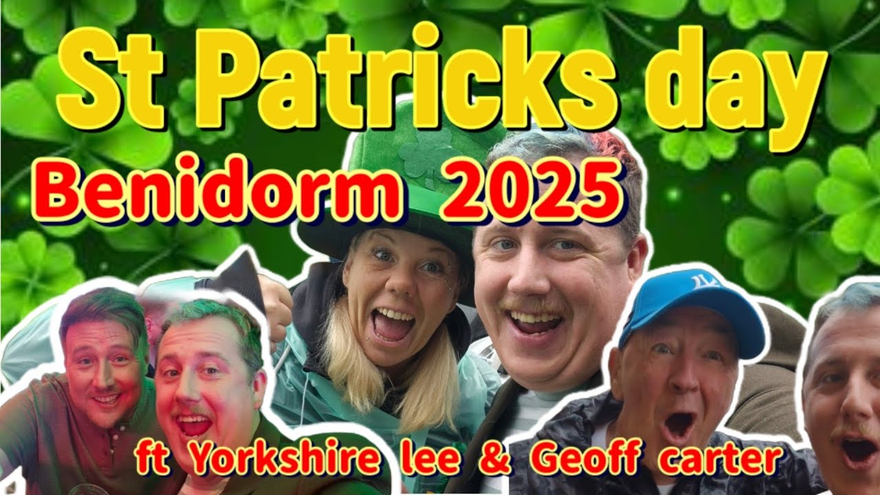 BENIDORM ST PATRICKS DAY 2025 ft Geoff Carter and Yorkshire Lee