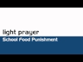 Light Prayer - School Food Punishment