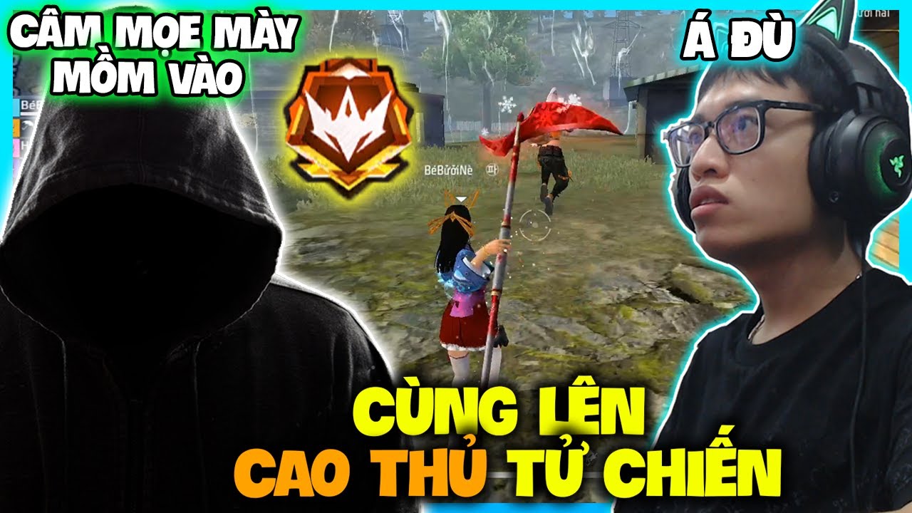 FREE FIRE | CÙNG LÊN CAO THỦ TỬ CHIẾN 51 SAO, HÙNG SỢ TỤT QUẦN KHI THẤY ...